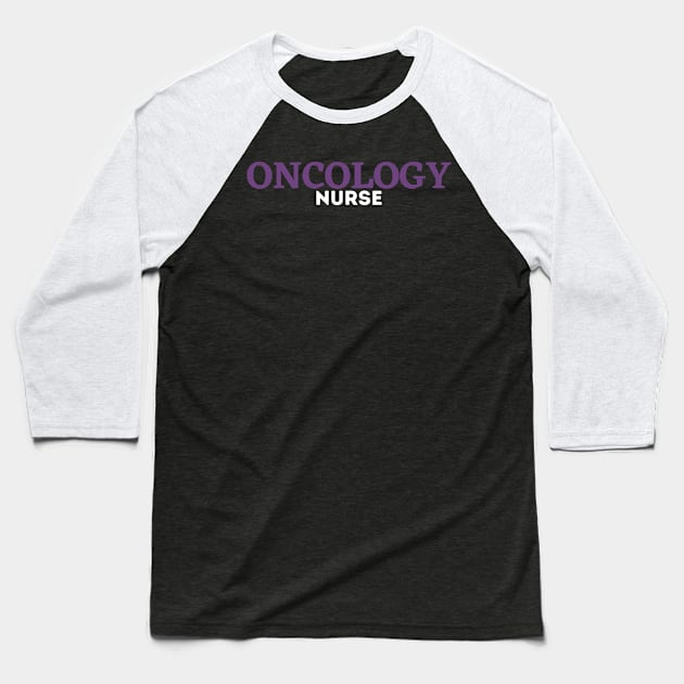 Oncology nurse Baseball T-Shirt by Kittoable